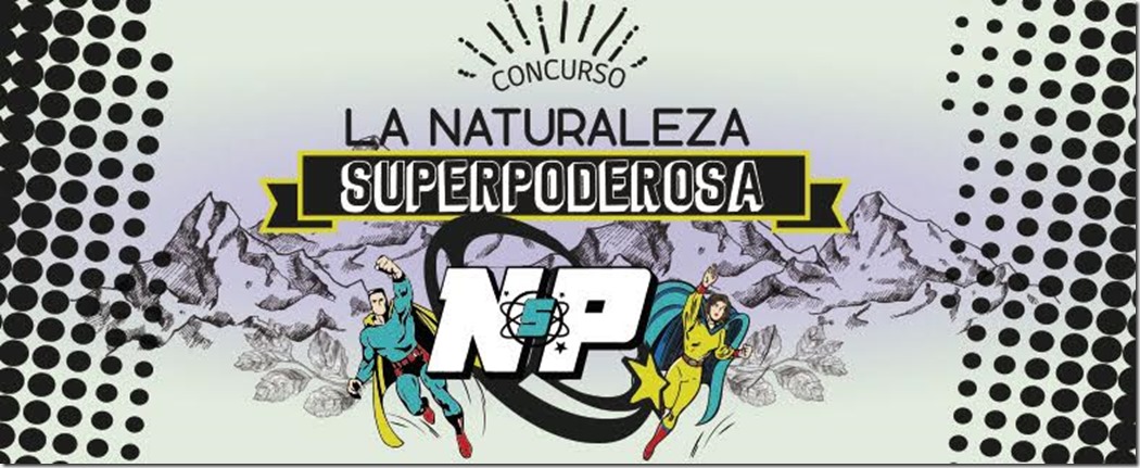 Concurso La naturaleza superpoderosa (1)