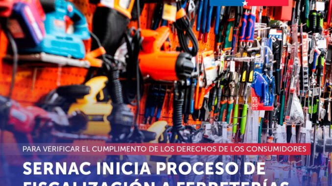 Fiscalización del SERNAC a ferreterías para asegurar el cumplimiento de la Ley del Consumidor