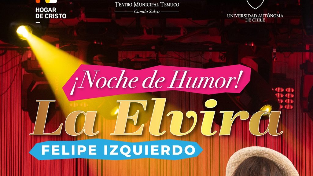 La Elvira llega a Temuco con un espectáculo humorístico a beneficio del Hogar de Cristo